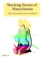 Feature thumb shocking secrets of masturbation the masturbating moment part 6