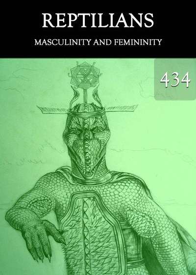 Full masculinity and femininity reptilians part 434