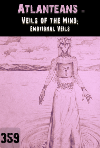 Full veils of the mind emotional veils atlanteans part 359