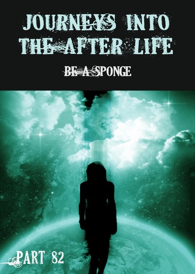 Full be a sponge journeys into the afterlife part 82