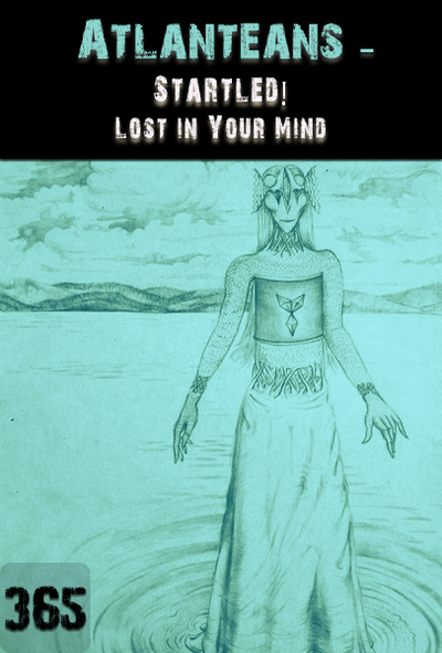 Full startled lost in your mind atlanteans part 365
