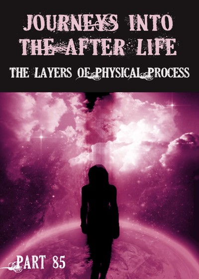 Full the layers of physical process journeys into the afterlife part 85