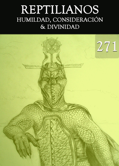 Full humildad consideracion divinidad reptilianos parte 271