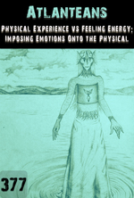 Feature thumb physical experience vs feeling experience imposing emotions onto the physical atlanteans part 377