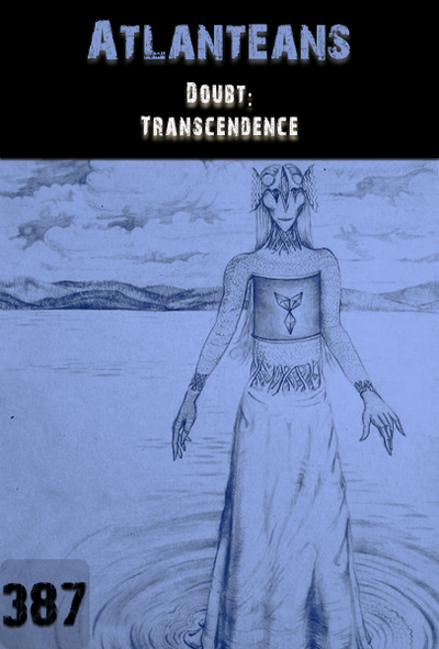 Full doubt transcendence atlanteans part 387