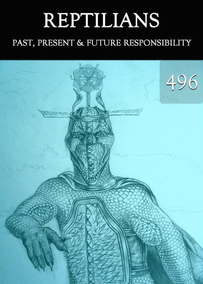Full past present future responsibility reptilians part 496