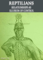 Feature thumb reptilians relationships as illusion of control part 24