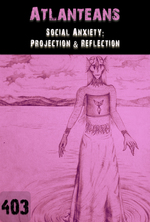 Feature thumb social anxiety projection reflection atlanteans part 403