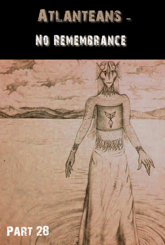Full atlanteans no remembrance part 28