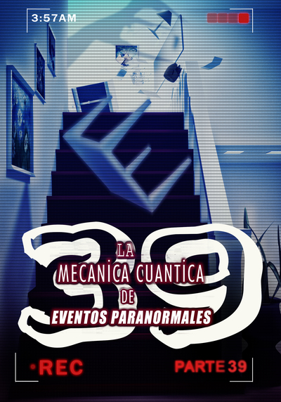 Full memorias fisicas parte 2 la mecanica cuantica de eventos paranormales parte 39