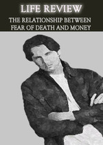 Feature thumb life review the relationship between fear of death and money