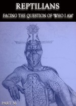 Feature thumb reptilians facing the question of who i am part 36
