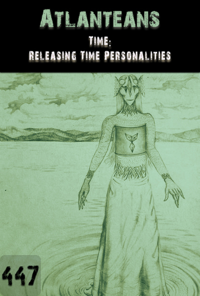 Full time releasing time personalities atlanteans part 447