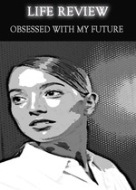 Feature thumb life review obsessed with my future