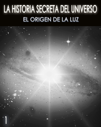 Full la historia secreta del universo el descubrimiento de la luz parte 1