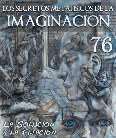Full la solucion a la fijacion los secretos metafisicos de la imaginacion parte 76