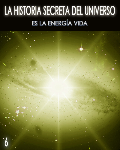 Full la historia secreta del universo es la energia vida parte 6