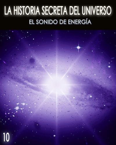 Full la historia secreta del universo el sonido de energia parte 10