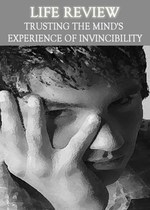 Feature thumb life review trusting the mind s experience of invincibility