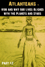 Feature thumb atlanteans how and why our lives aligned with the planets and stars part 42