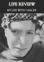 Feature thumb life review my life with cancer