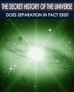 Feature thumb the secret history of the universe does separation in fact exist part 5
