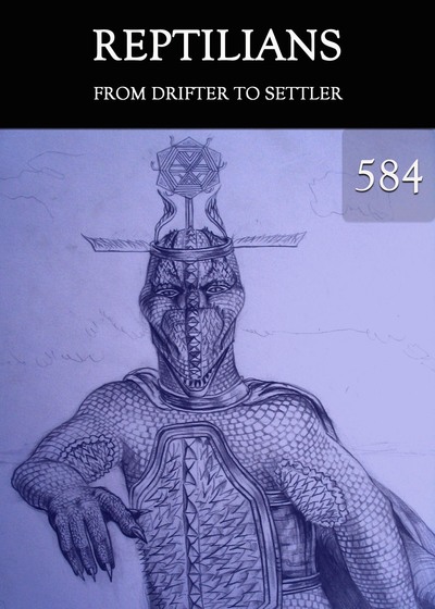 Full from drifter to settler reptilians part 584