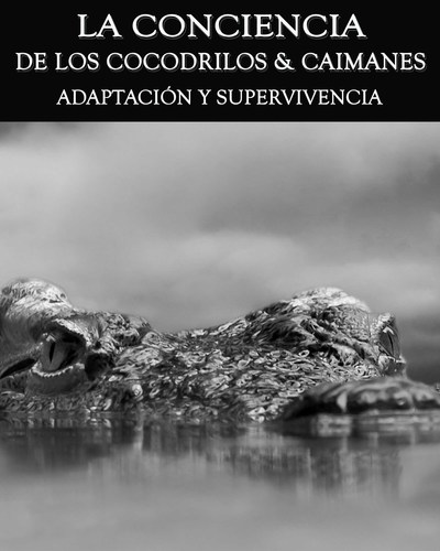 Full adaptacion y supervivencia la conciencia de los cocodrilos caimanes