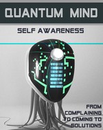 Feature thumb from complaining to coming to solutions quantum mind self awareness