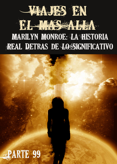 Full marilyn monroe la historia real detras de lo significativo viajes en el mas alla parte 99