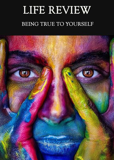 Full being true to yourself life review
