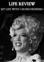 Feature thumb life review my life with cross dressing