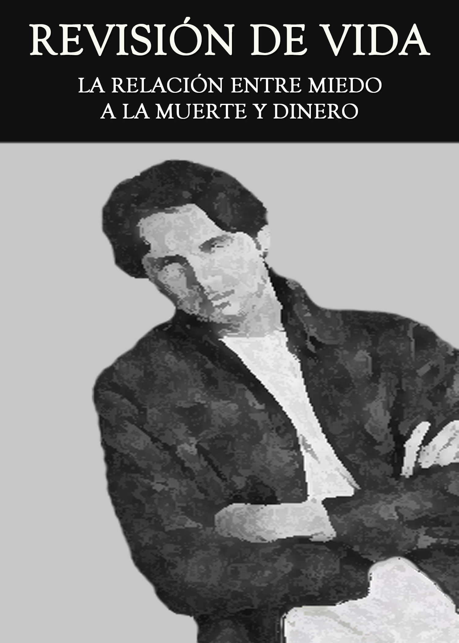 la-relaci-n-entre-miedo-a-la-muerte-y-dinero-revisi-n-de-vida-eqafe