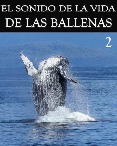 Full el sonido de la vida de las ballenas parte 2
