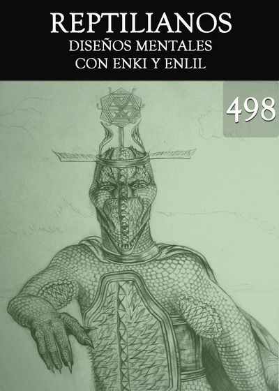 Full disenos mentales con enki y enlil reptilianos parte 498