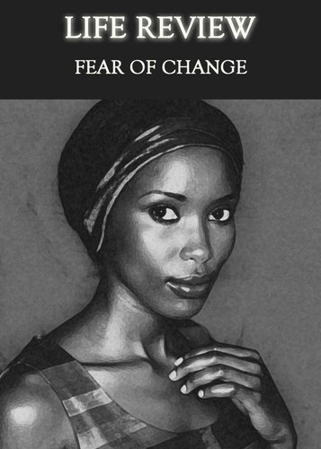 Life Review - Fear of Change « EQAFE