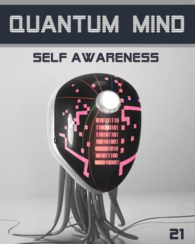 Full quantum mind self awareness step 21