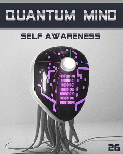 Full quantum mind self awareness step 26